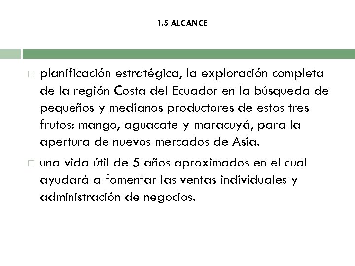 1. 5 ALCANCE planificación estratégica, la exploración completa de la región Costa del Ecuador