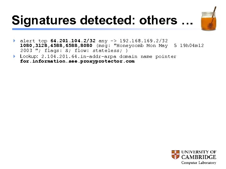 Signatures detected: others … 4 alert tcp 64. 201. 104. 2/32 any -> 192.