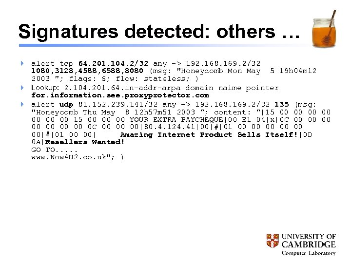 Signatures detected: others … 4 alert tcp 64. 201. 104. 2/32 any -> 192.