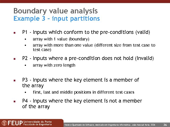 Boundary value analysis Example 3 - input partitions n P 1 - Inputs which