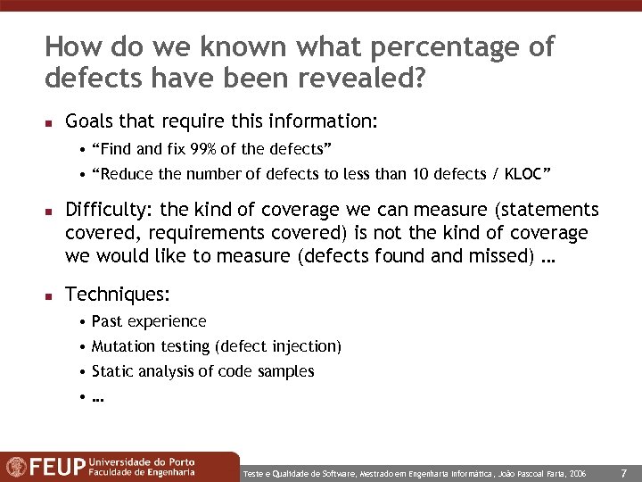 How do we known what percentage of defects have been revealed? n Goals that