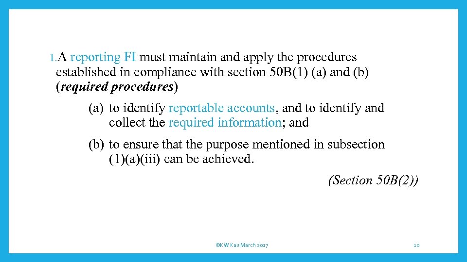 1. A reporting FI must maintain and apply the procedures established in compliance with