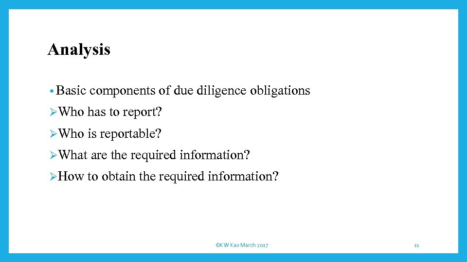 Analysis • Basic components of due diligence obligations ØWho has to report? ØWho is