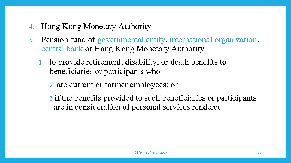 4. Hong Kong Monetary Authority 5. Pension fund of governmental entity, international organization, central