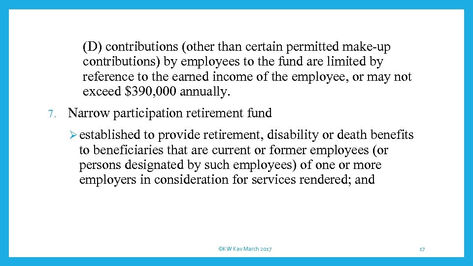 (D) contributions (other than certain permitted make-up contributions) by employees to the fund are