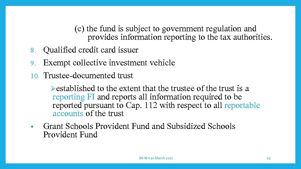 (c) the fund is subject to government regulation and provides information reporting to the