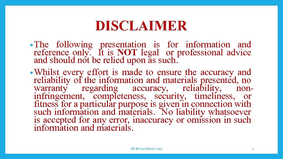 DISCLAIMER • The following presentation is for information and reference only. It is NOT