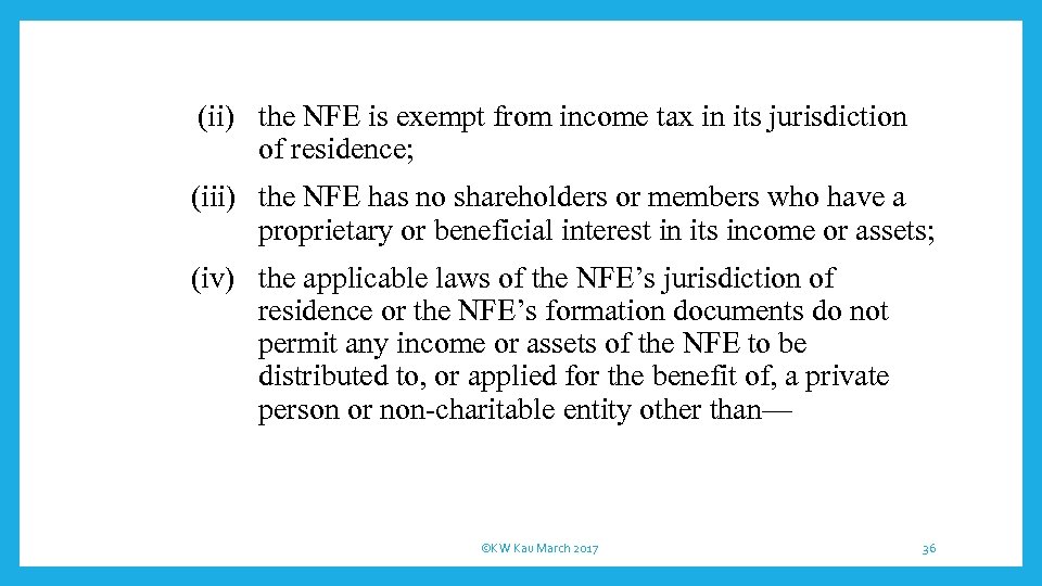 (ii) the NFE is exempt from income tax in its jurisdiction of residence; (iii)