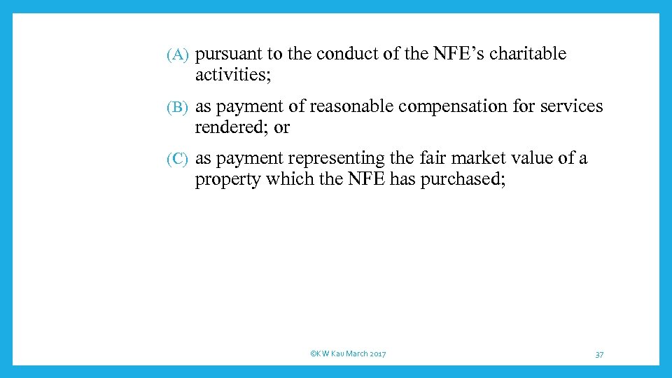(A) pursuant to the conduct of the NFE’s charitable activities; (B) as payment of