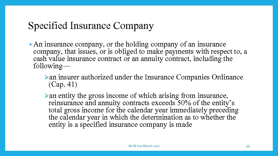 Specified Insurance Company • An insurance company, or the holding company of an insurance