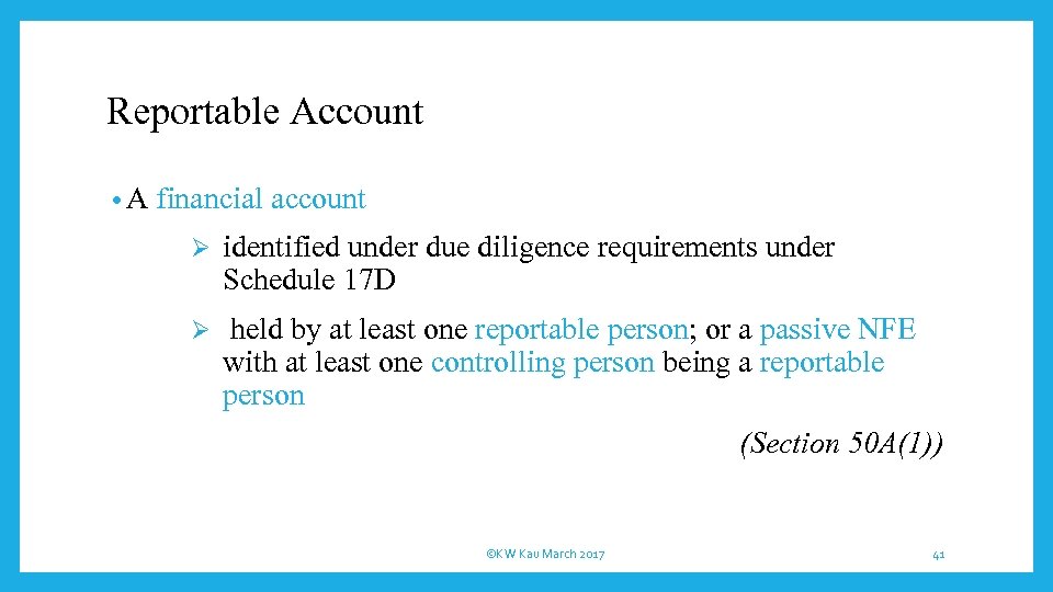 Reportable Account • A financial account Ø identified under due diligence requirements under Schedule