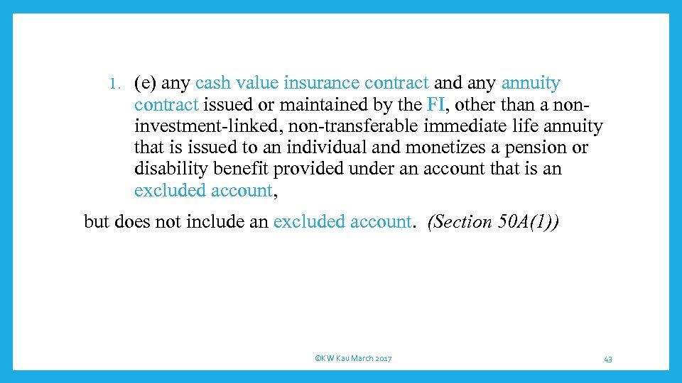 1. (e) any cash value insurance contract and any annuity contract issued or maintained