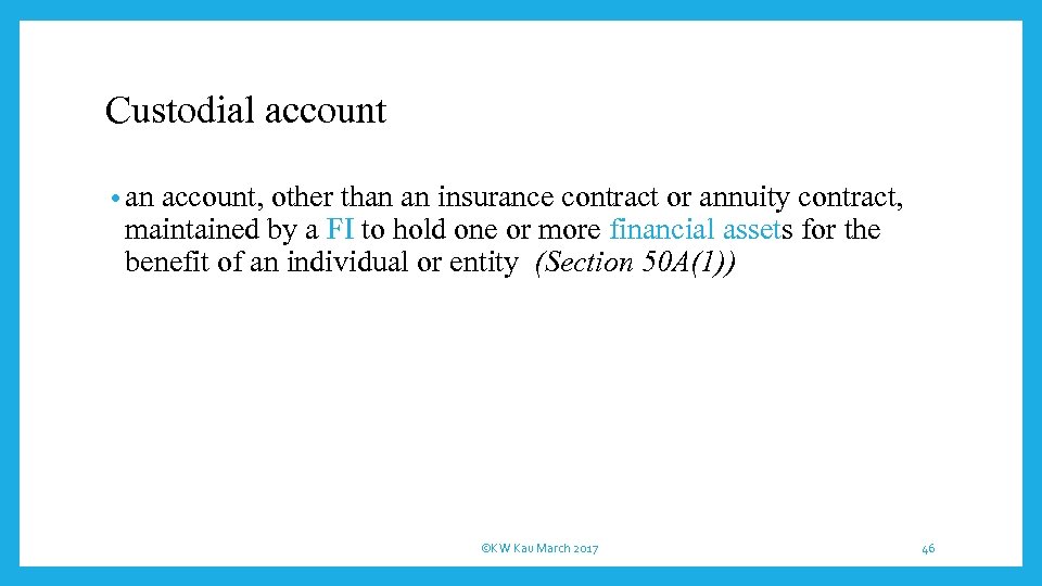 Custodial account • an account, other than an insurance contract or annuity contract, maintained