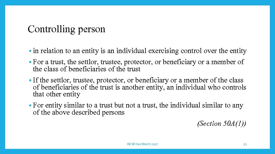 Controlling person • in relation to an entity is an individual exercising control over