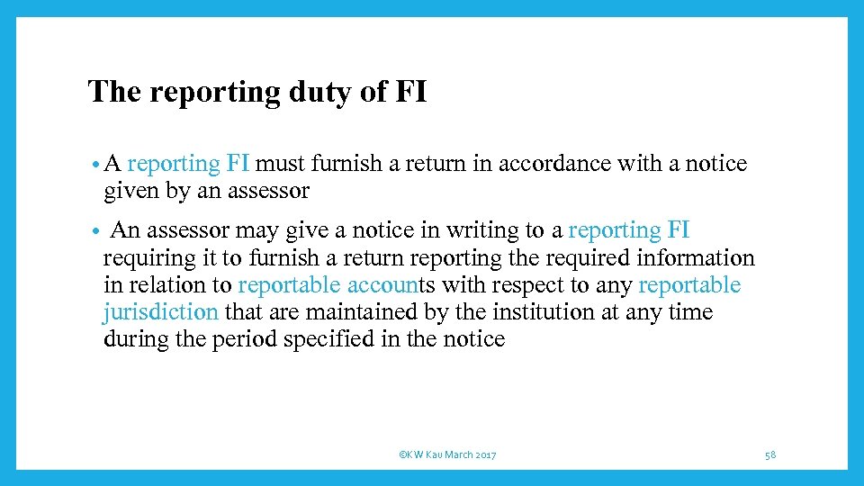The reporting duty of FI • A reporting FI must furnish a return in