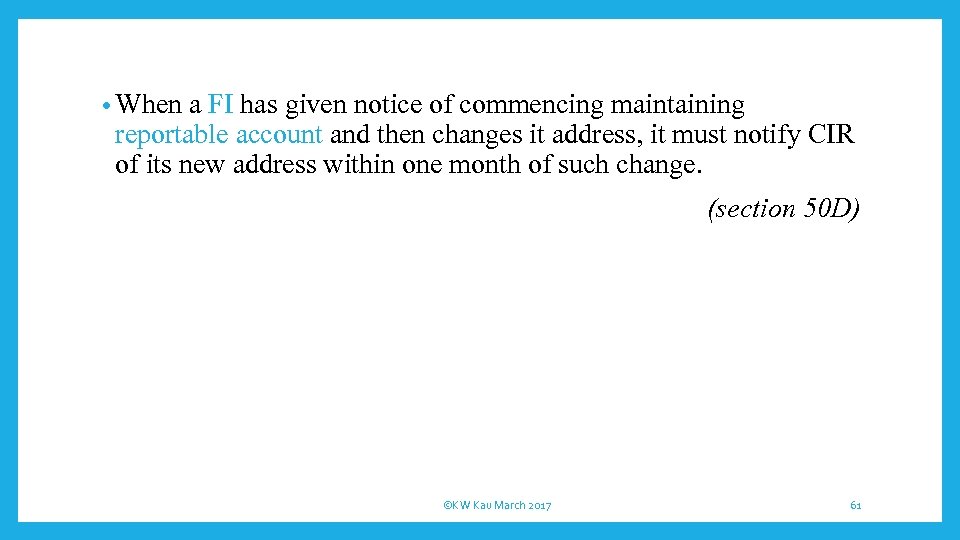  • When a FI has given notice of commencing maintaining reportable account and