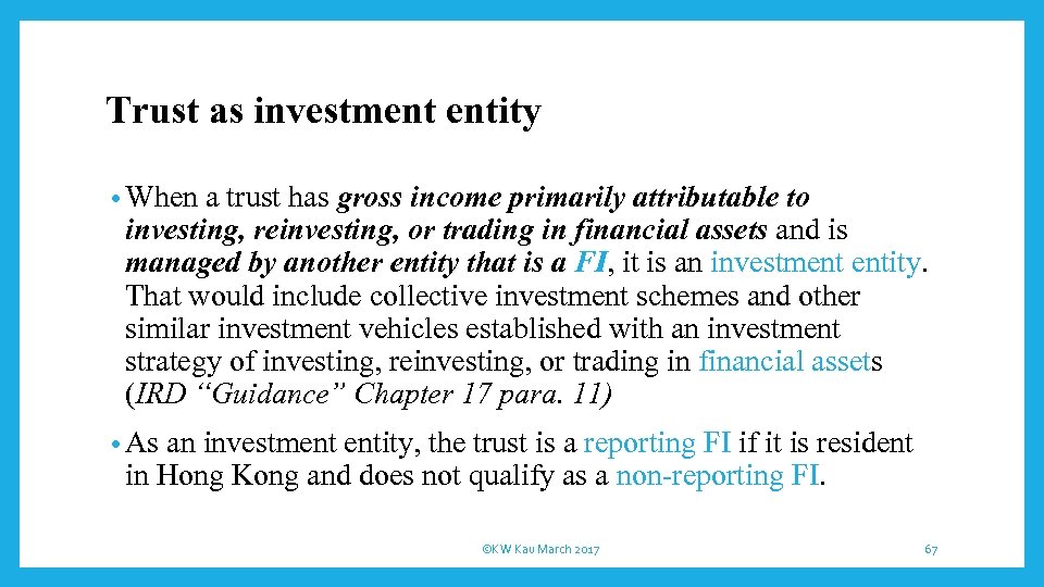 Trust as investment entity • When a trust has gross income primarily attributable to