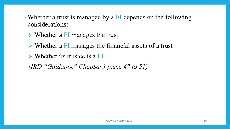  • Whether a trust is managed by a FI depends on the following