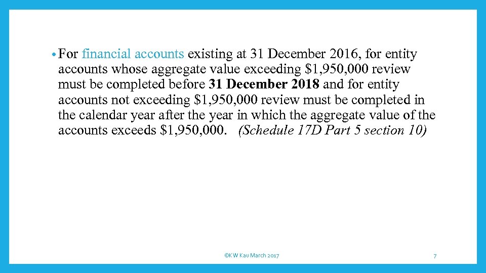  • For financial accounts existing at 31 December 2016, for entity accounts whose