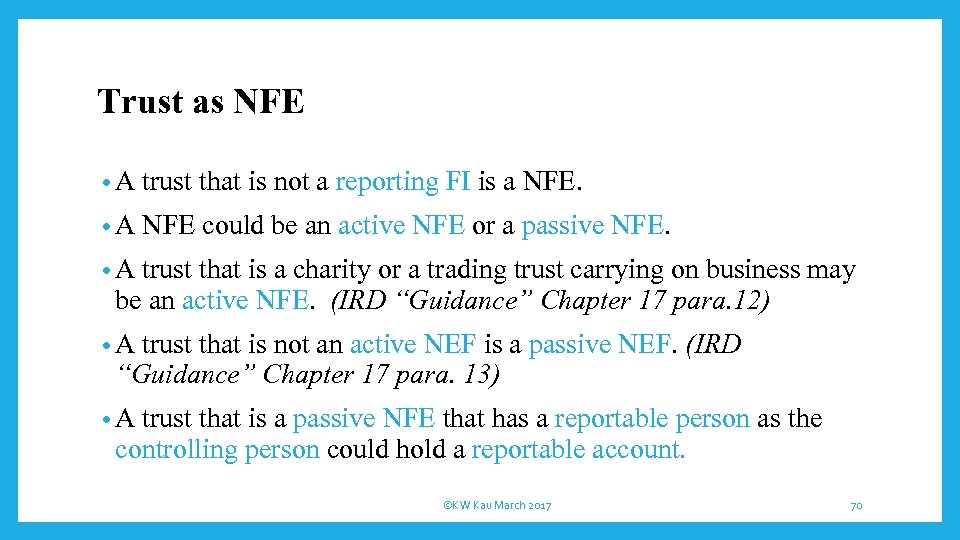 Trust as NFE • A trust that is not a reporting FI is a