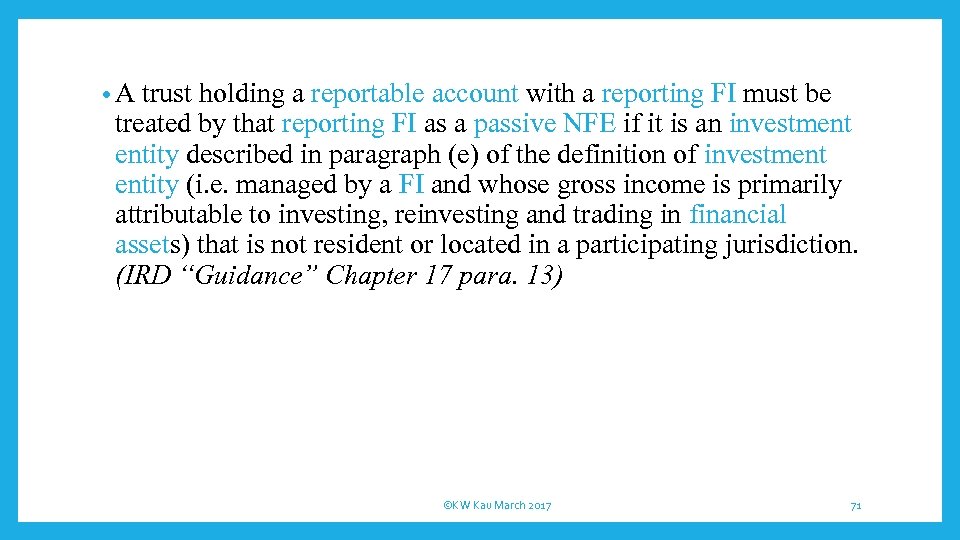  • A trust holding a reportable account with a reporting FI must be