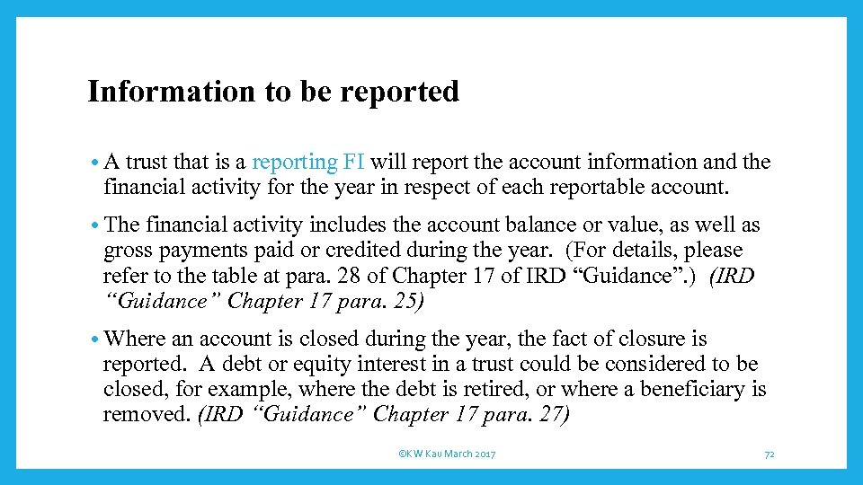 Information to be reported • A trust that is a reporting FI will report