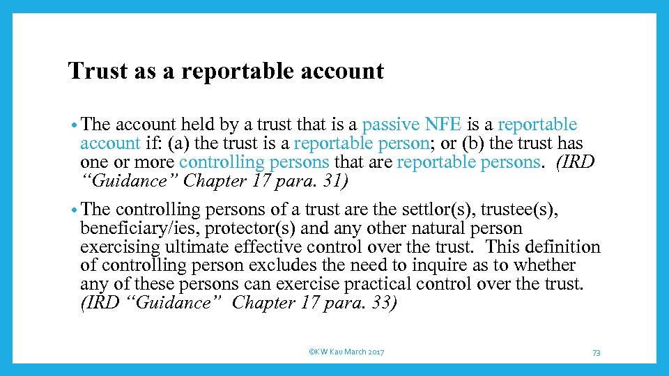 Trust as a reportable account • The account held by a trust that is