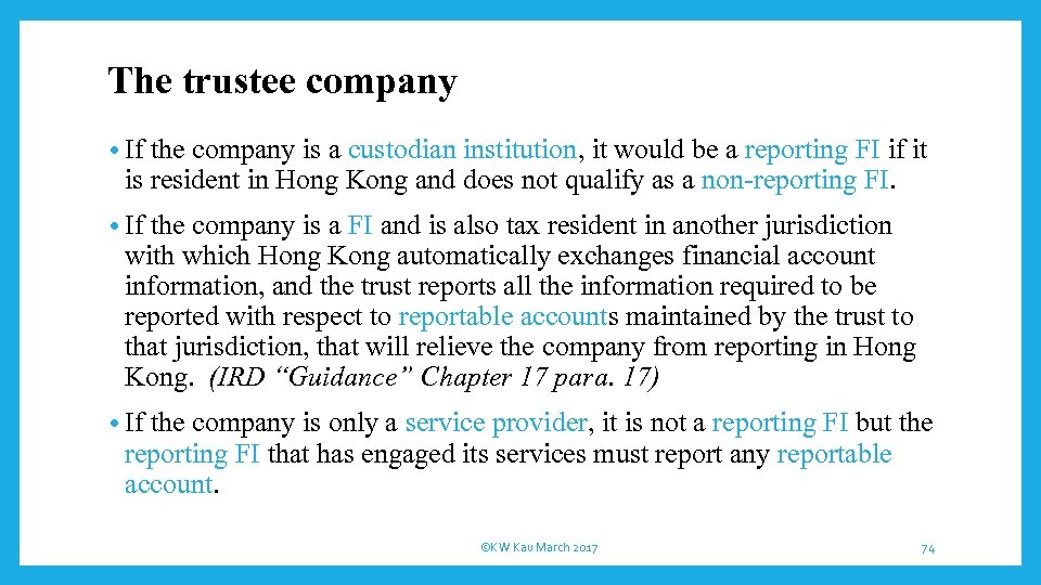 The trustee company • If the company is a custodian institution, it would be