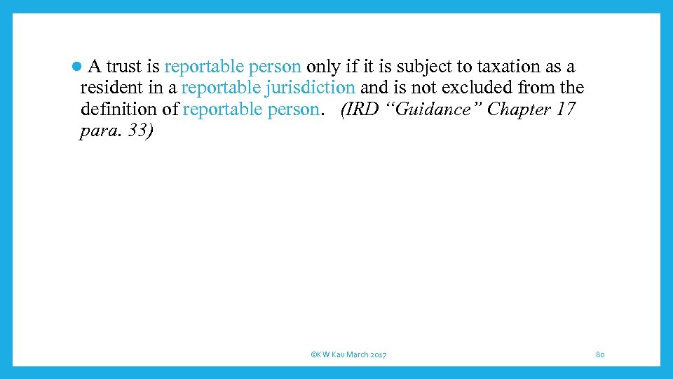 A trust is reportable person only if it is subject to taxation as a