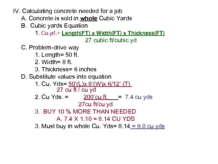 IV. Calculating concrete needed for a job A. Concrete is sold in whole Cubic