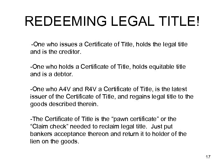 REDEEMING LEGAL TITLE! -One who issues a Certificate of Title, holds the legal title