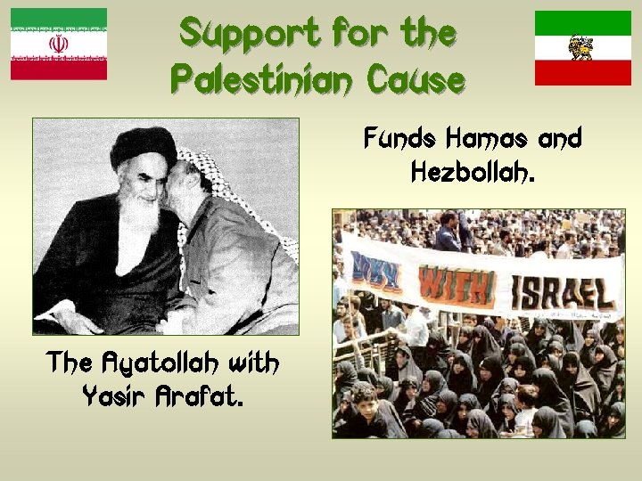 Support for the Palestinian Cause Funds Hamas and Hezbollah. The Ayatollah with Yasir Arafat.