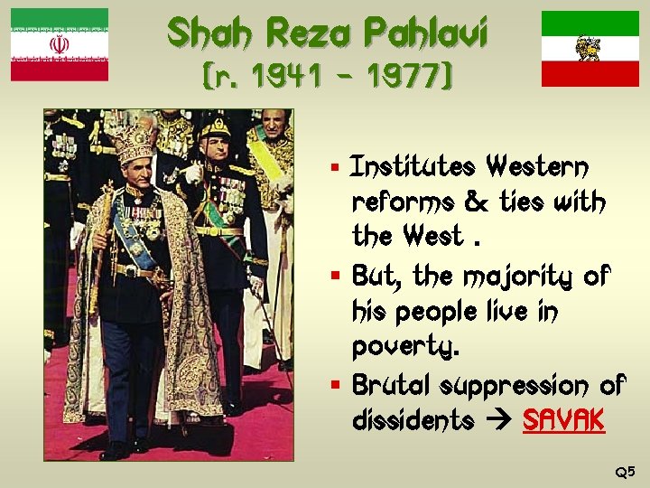 Shah Reza Pahlavi (r. 1941 – 1977) § Institutes Western reforms & ties with