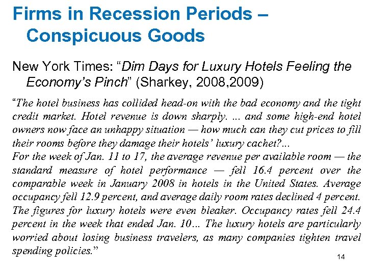 Firms in Recession Periods – Conspicuous Goods New York Times: “Dim Days for Luxury