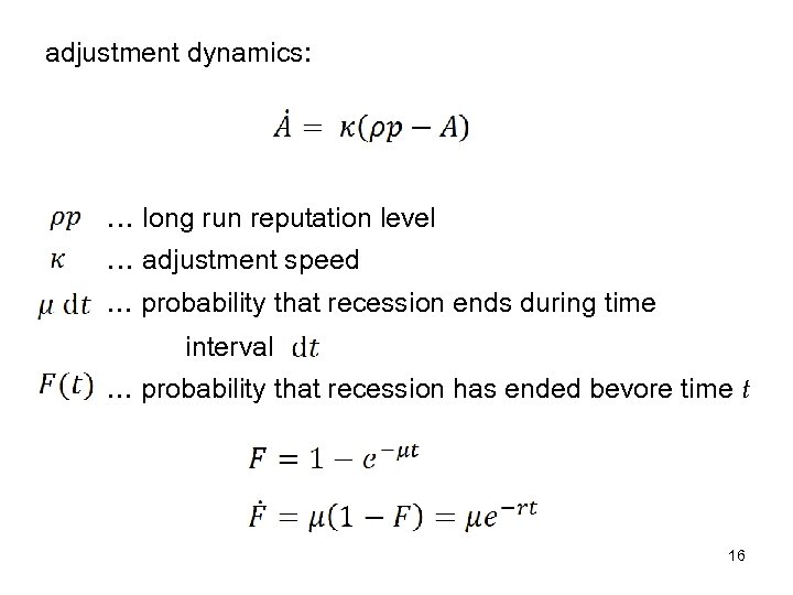 adjustment dynamics: … long run reputation level … adjustment speed … probability that recession