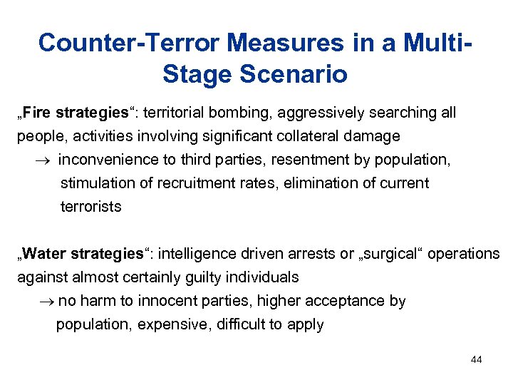 Counter-Terror Measures in a Multi. Stage Scenario „Fire strategies“: territorial bombing, aggressively searching all