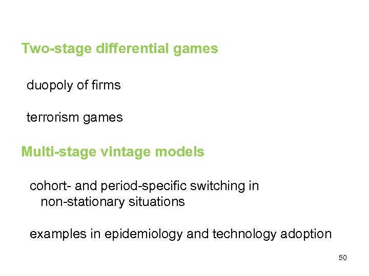 Two-stage differential games duopoly of firms terrorism games Multi-stage vintage models cohort- and period-specific