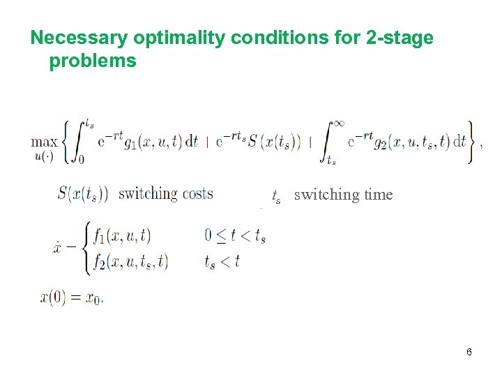 Necessary optimality conditions for 2 -stage problems ts switching time 6 