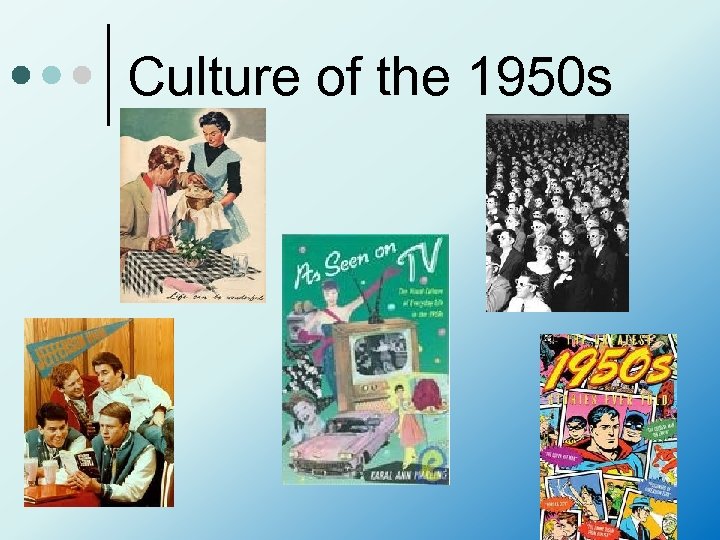 Culture of the 1950 s 