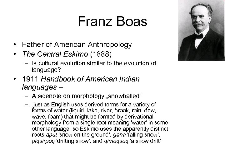 Franz Boas • Father of American Anthropology • The Central Eskimo (1888) – Is