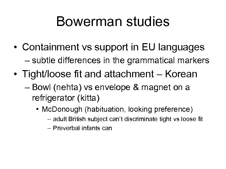 Bowerman studies • Containment vs support in EU languages – subtle differences in the
