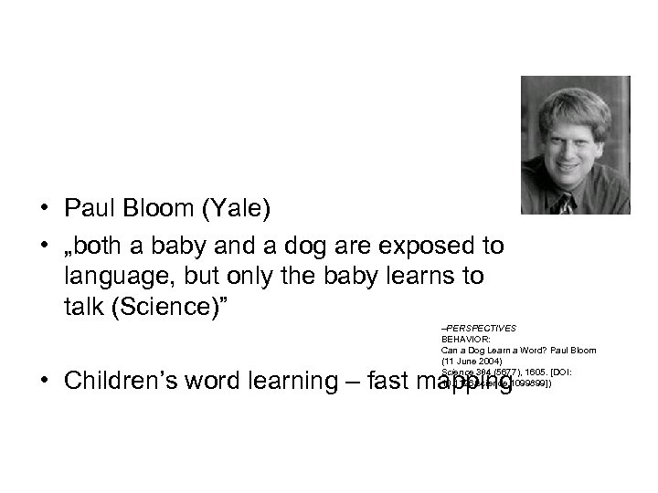  • Paul Bloom (Yale) • „both a baby and a dog are exposed