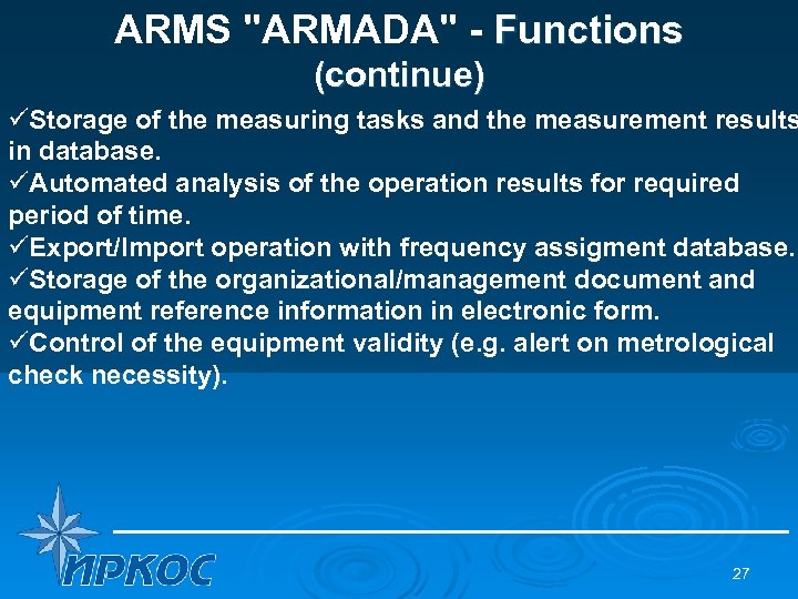 ARMS "ARMADA" - Functions (continue) üStorage of the measuring tasks and the measurement results