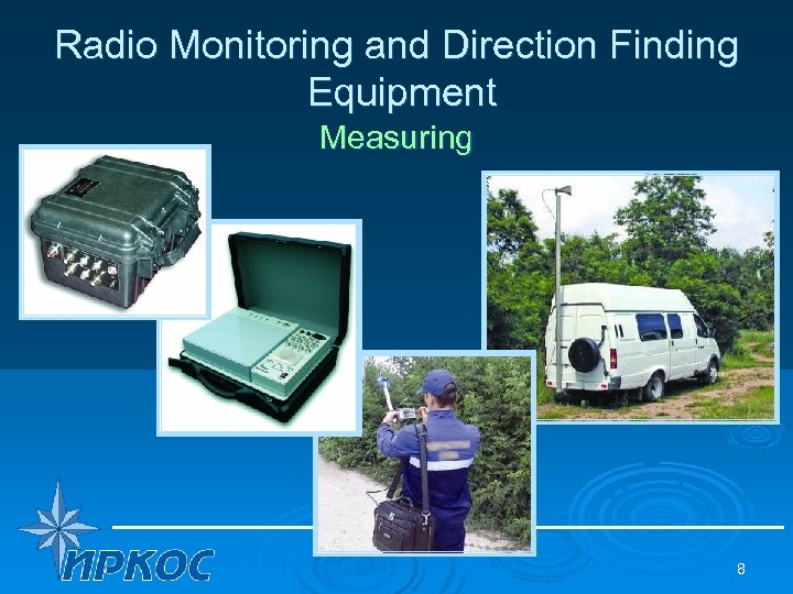 Radio Monitoring and Direction Finding Equipment Measuring 8 