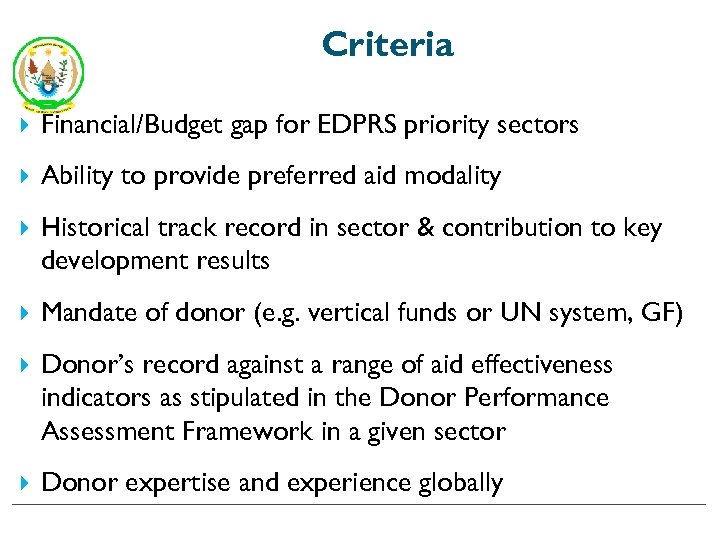 Criteria Financial/Budget gap for EDPRS priority sectors Ability to provide preferred aid modality Historical