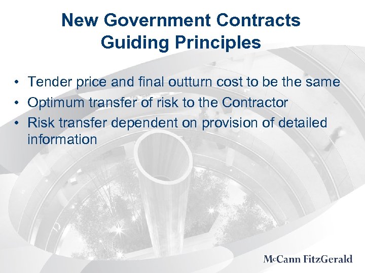New Government Contracts Guiding Principles • Tender price and final outturn cost to be