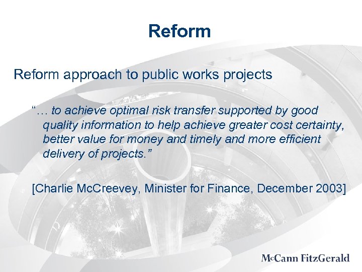 Reform approach to public works projects “… to achieve optimal risk transfer supported by