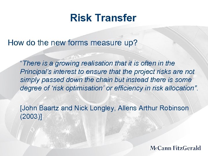 Risk Transfer How do the new forms measure up? “There is a growing realisation