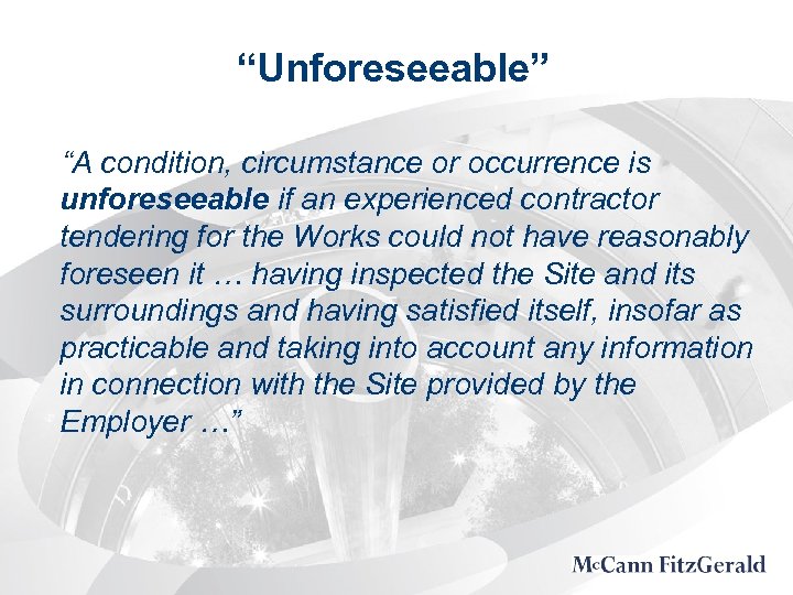 “Unforeseeable” “A condition, circumstance or occurrence is unforeseeable if an experienced contractor tendering for