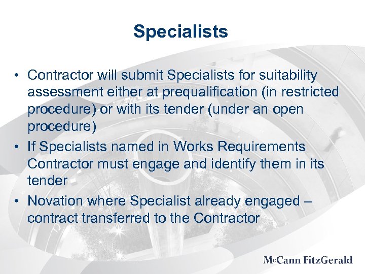 Specialists • Contractor will submit Specialists for suitability assessment either at prequalification (in restricted